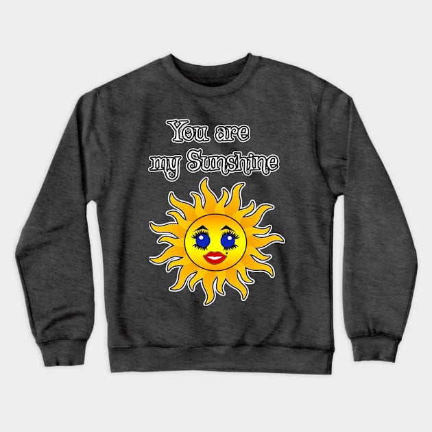 You are my Sunshine Kawaii Sun Crewneck Sweatshirt by artbyomega